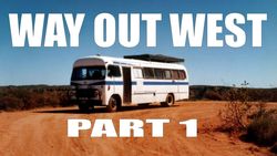 Way Out West Part 1